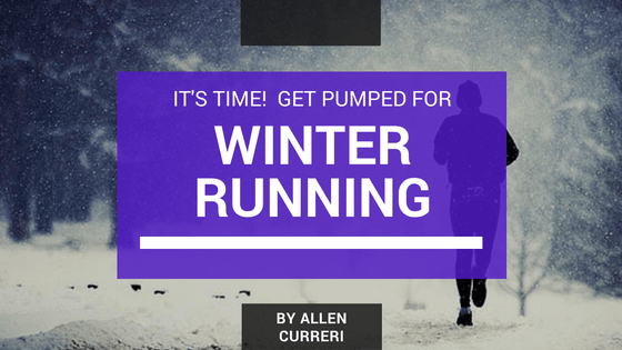 Allen Curreri: Get Pumped for Winter Running