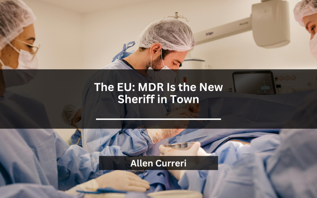 The EU: MDR Is the New Sheriff in Town