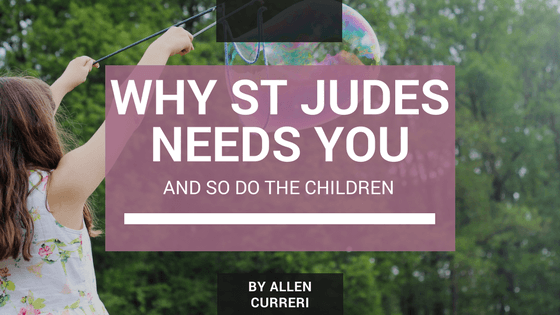 Why St. Jude’s Needs You, and So Do Thousands of Children